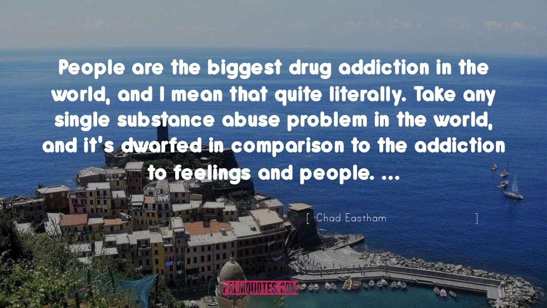 Drug Addiction Recover quotes by Chad Eastham