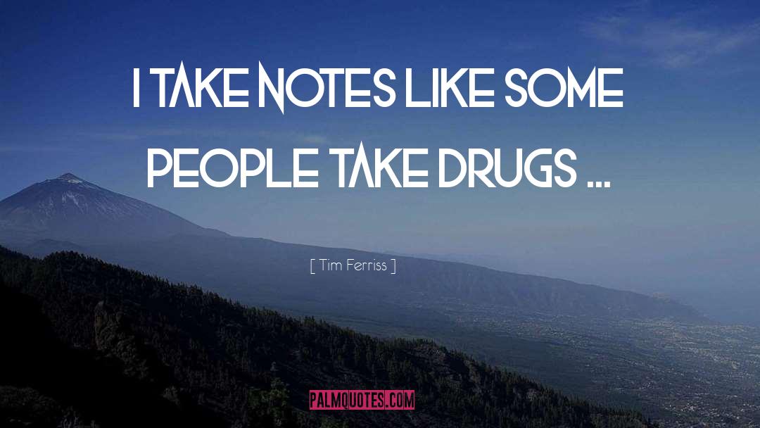 Drug Barons quotes by Tim Ferriss
