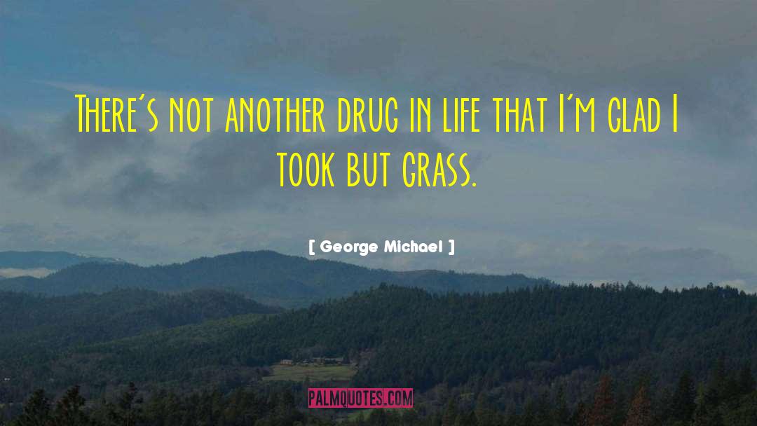 Drug Barons quotes by George Michael