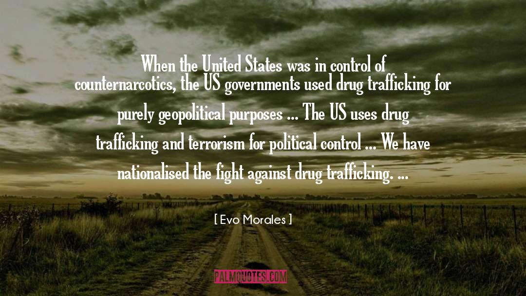 Drug Cartels quotes by Evo Morales