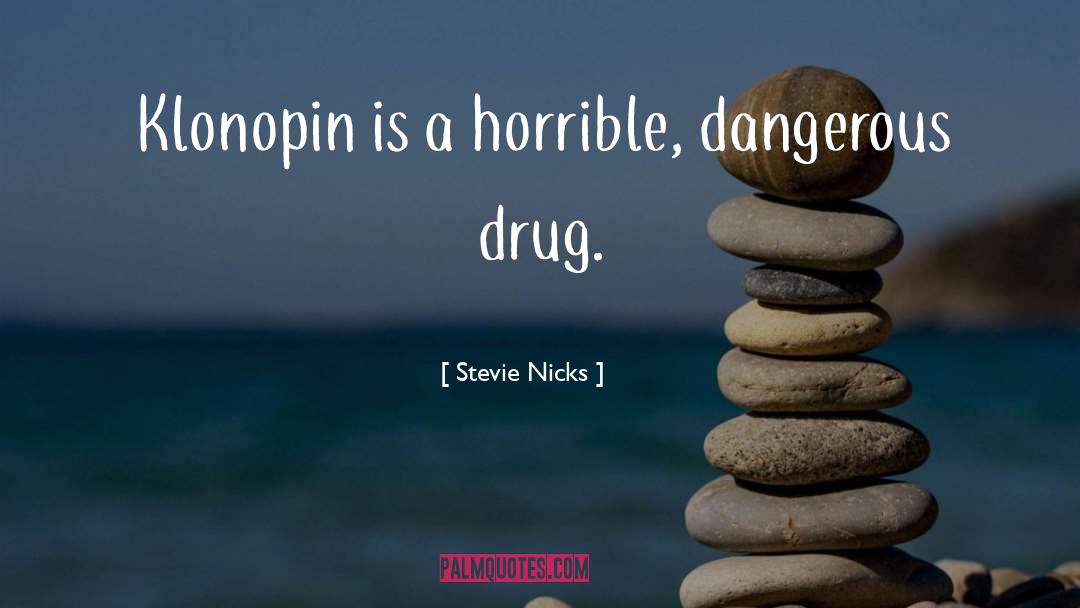 Drug Cartels quotes by Stevie Nicks