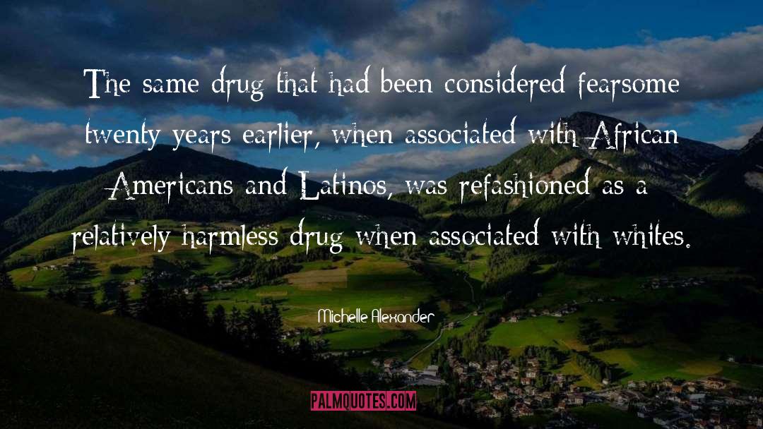 Drug Cartels quotes by Michelle Alexander
