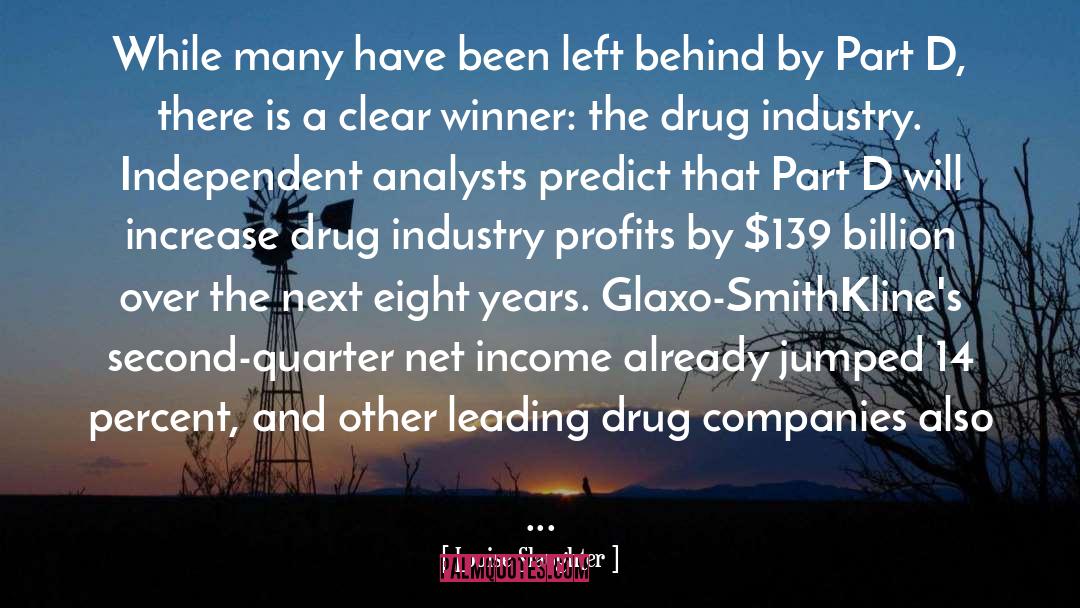 Drug Companies quotes by Louise Slaughter