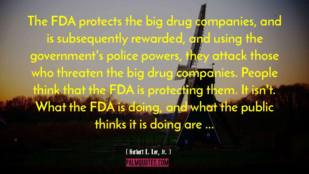 Drug Companies quotes by Herbert L. Ley, Jr.