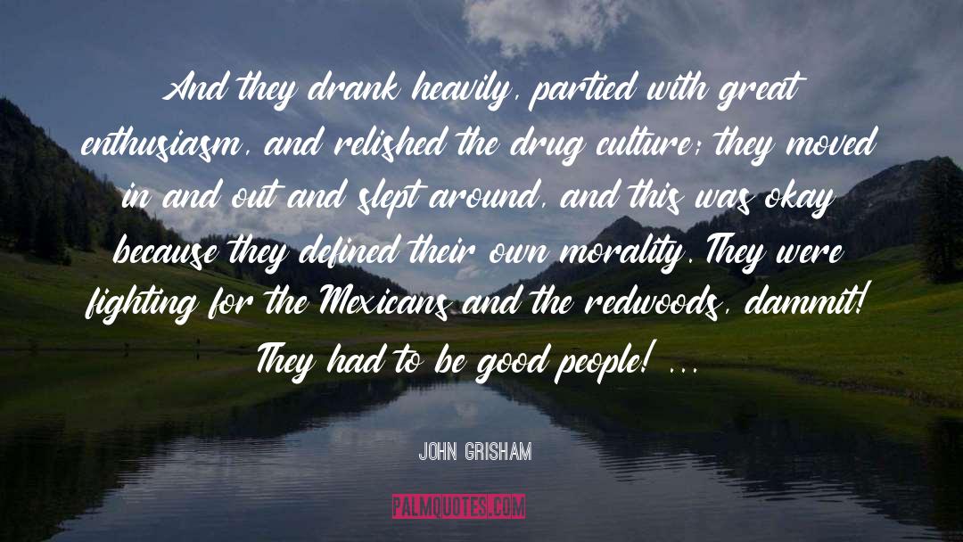 Drug Culture quotes by John Grisham