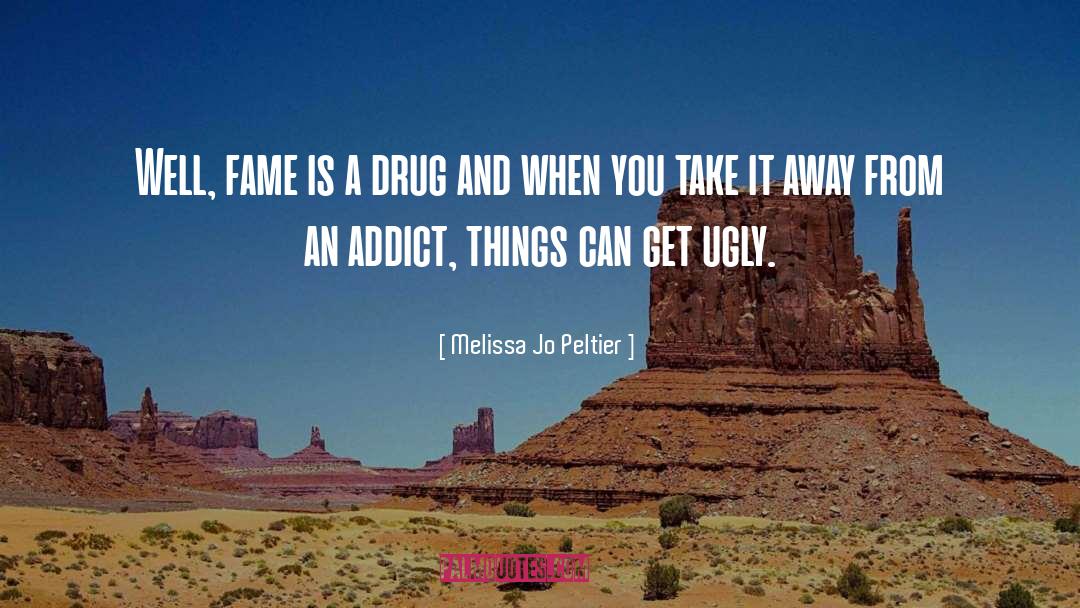 Drug Culture quotes by Melissa Jo Peltier