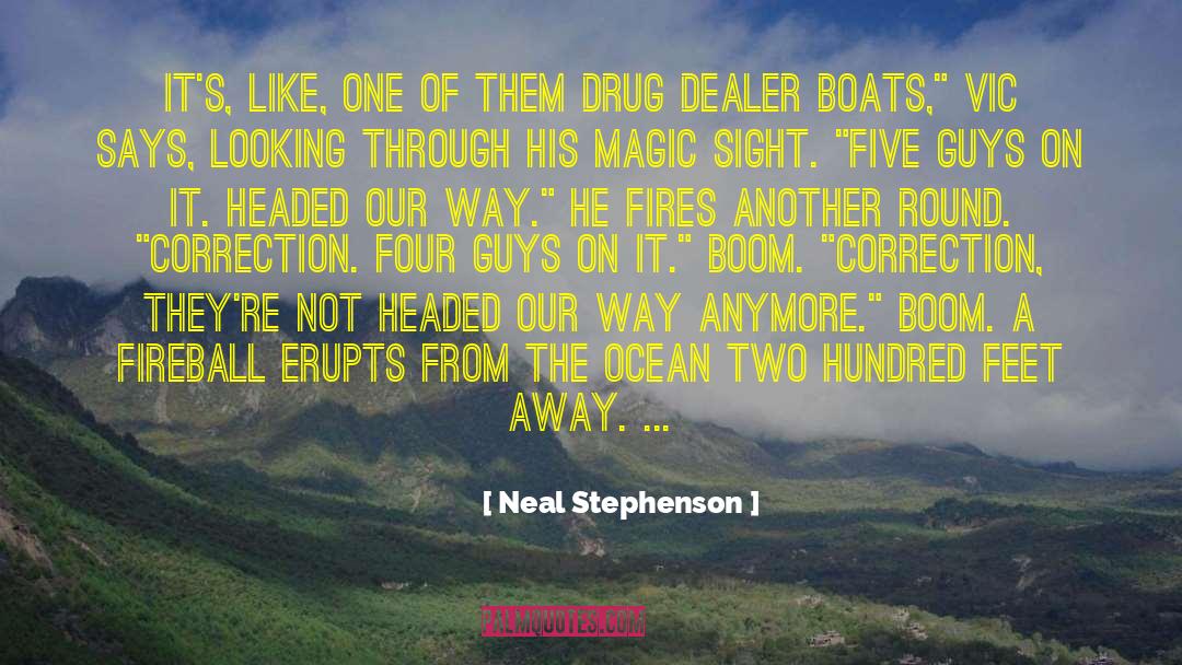 Drug Dealer quotes by Neal Stephenson