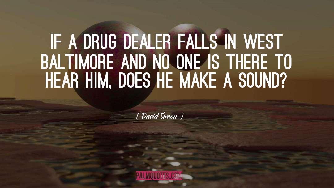 Drug Dealer quotes by David Simon