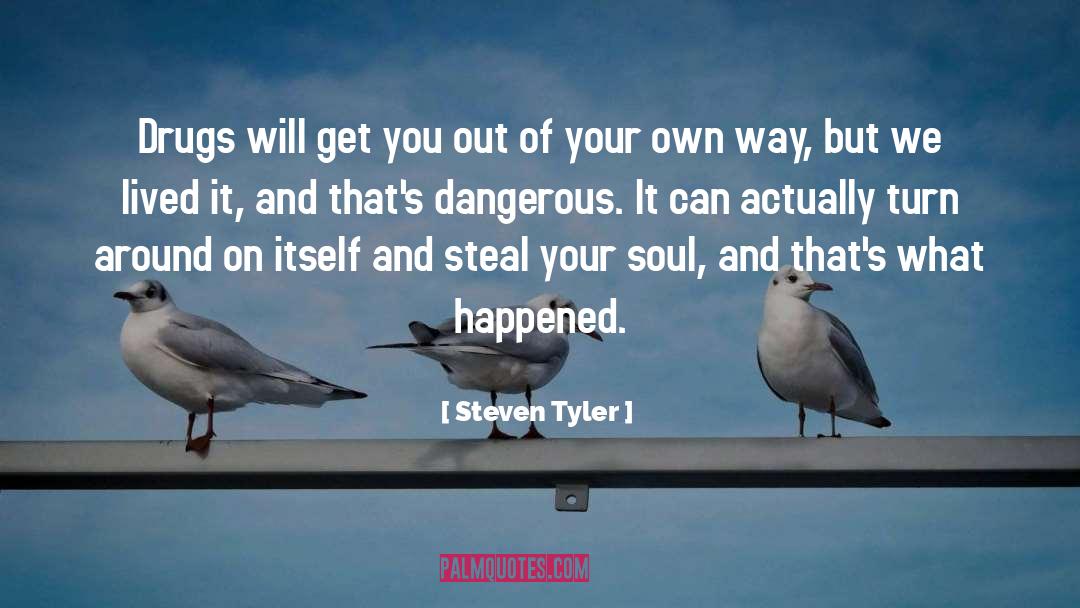 Drug Dealer quotes by Steven Tyler