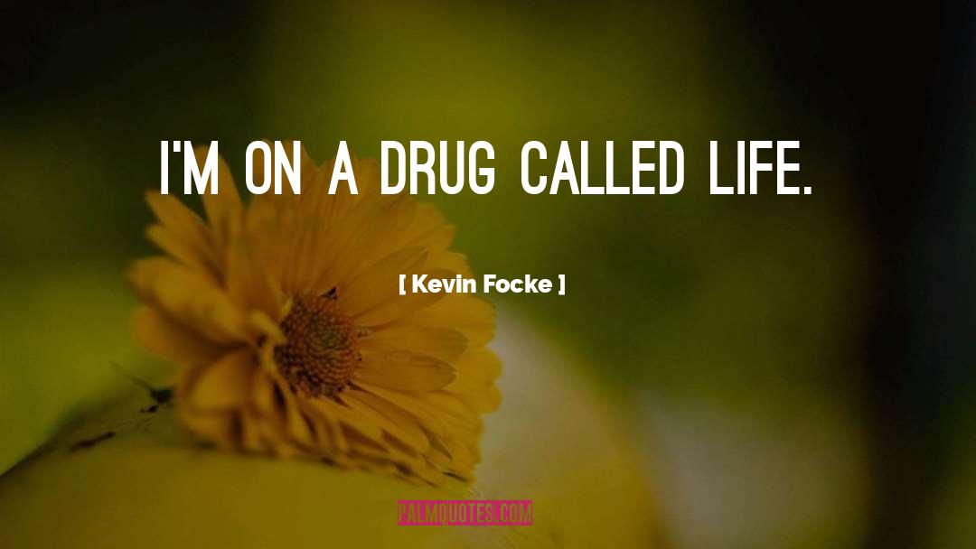 Drug Dealer quotes by Kevin Focke