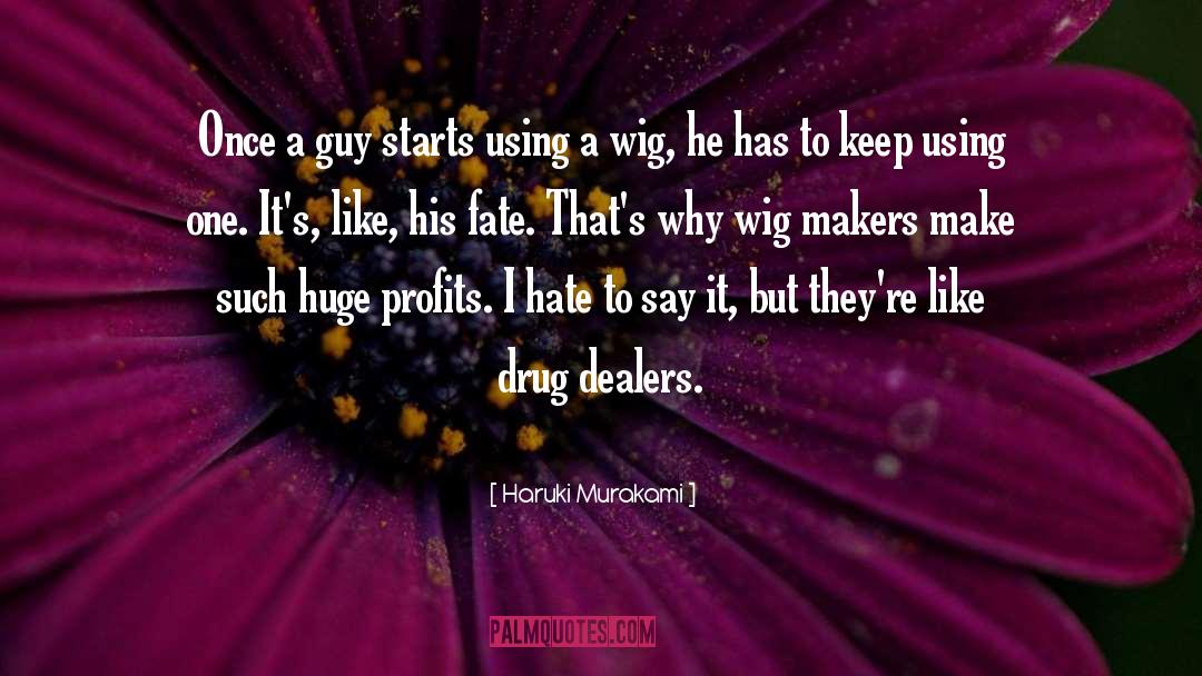 Drug Dealers quotes by Haruki Murakami