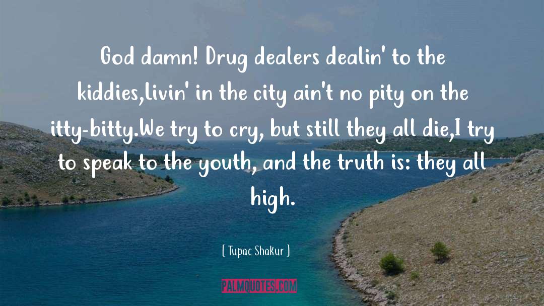 Drug Dealers quotes by Tupac Shakur