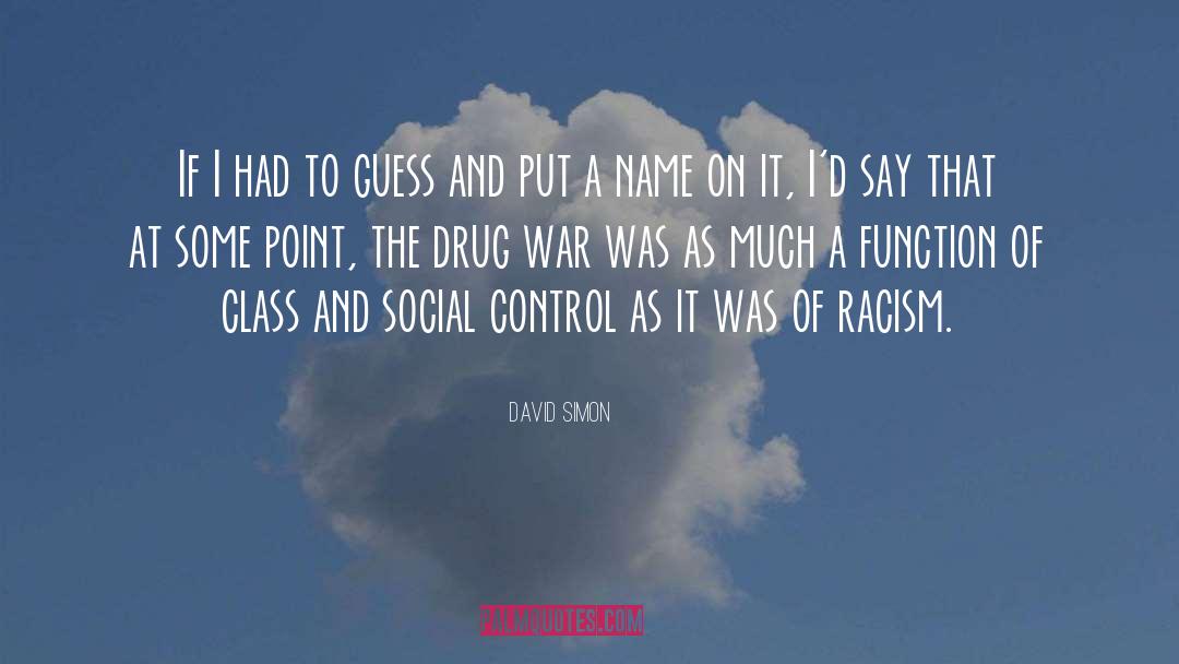 Drug Education quotes by David Simon