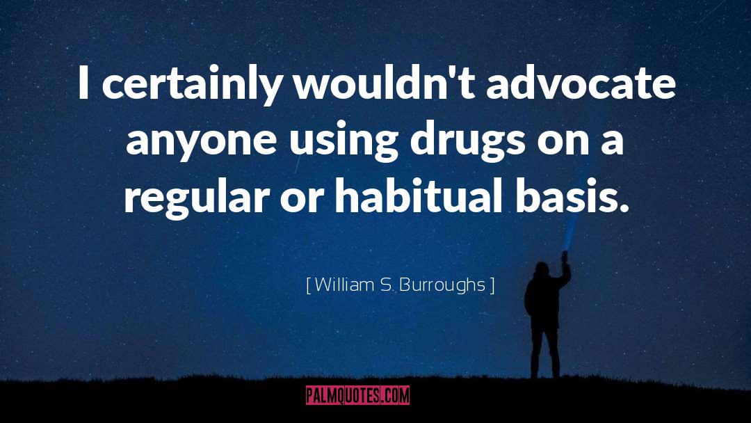 Drug Free quotes by William S. Burroughs
