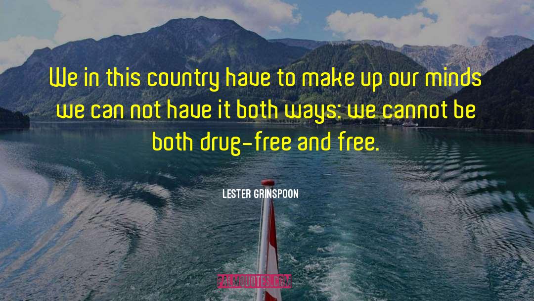 Drug Free quotes by Lester Grinspoon