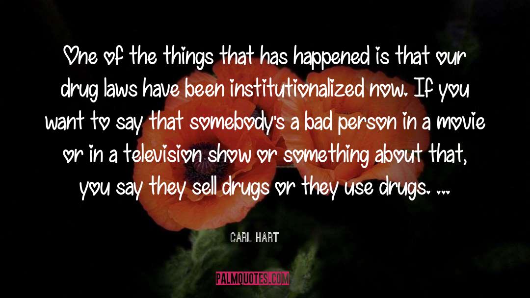 Drug Laws quotes by Carl Hart