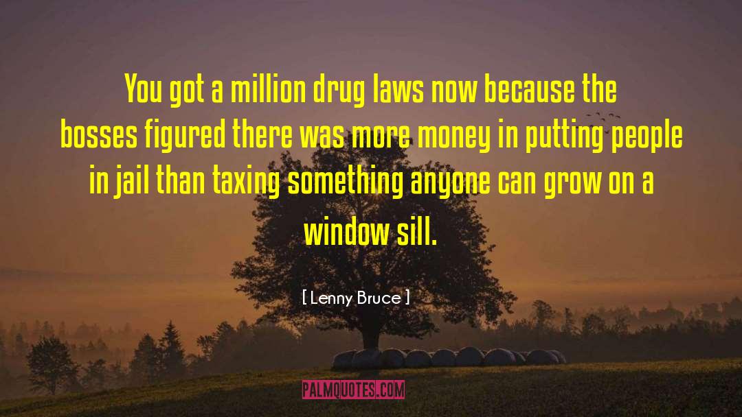 Drug Laws quotes by Lenny Bruce