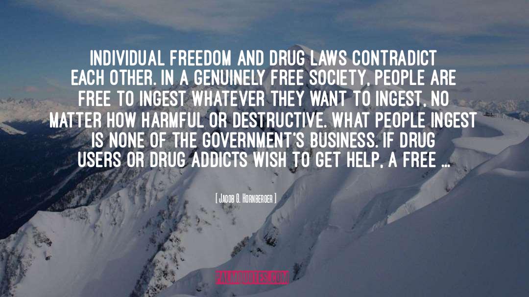 Drug Laws quotes by Jacob G. Hornberger