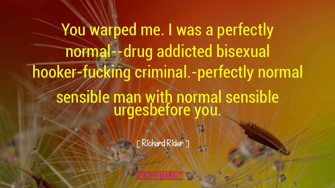 Drug Lor quotes by Richard Rider