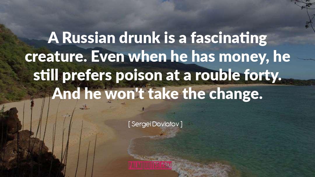 Drug Money quotes by Sergei Dovlatov