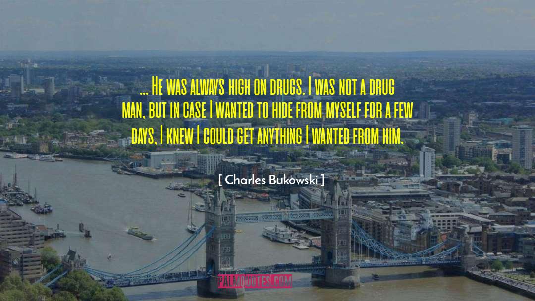 Drug Offense quotes by Charles Bukowski
