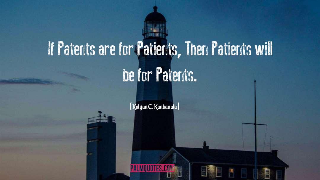 Drug Patents quotes by Kalyan C. Kankanala