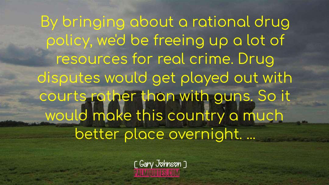 Drug Policy quotes by Gary Johnson