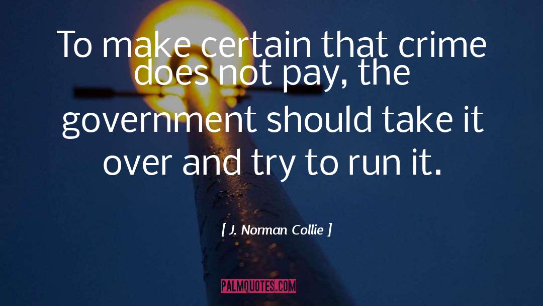 Drug Policy quotes by J. Norman Collie