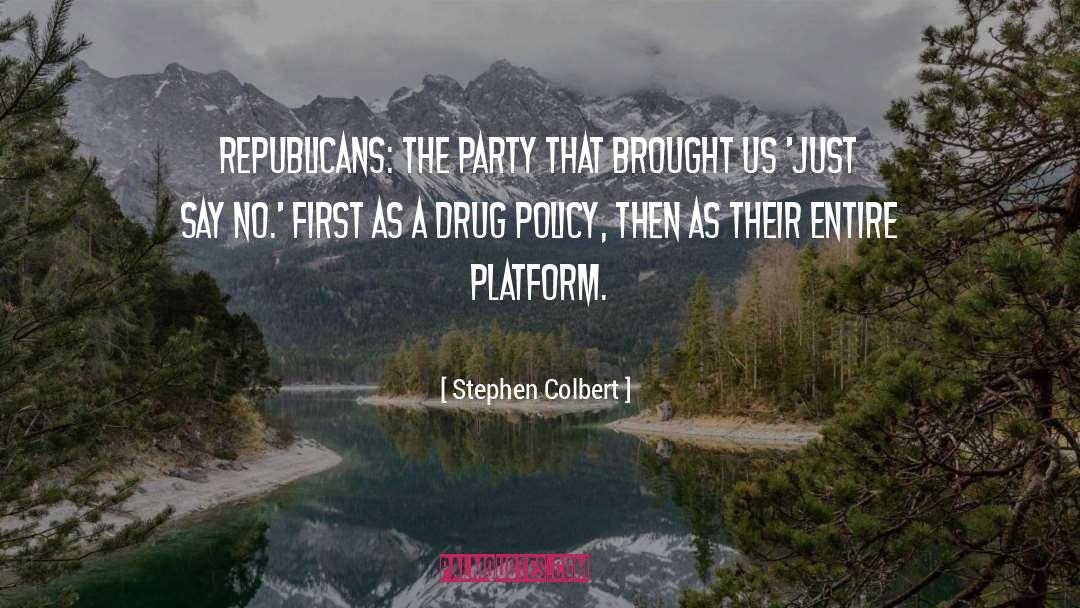 Drug Policy Reform quotes by Stephen Colbert