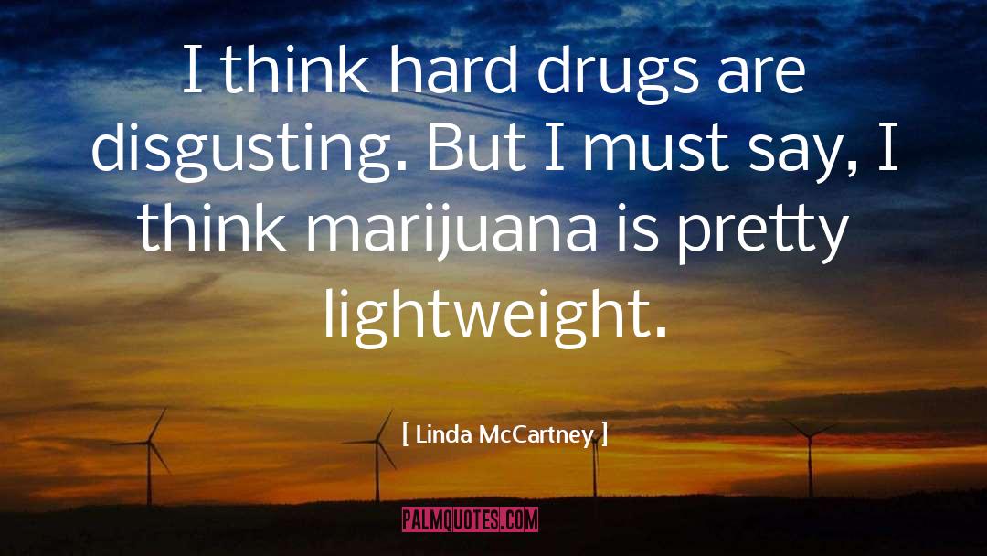 Drug Smuggling quotes by Linda McCartney