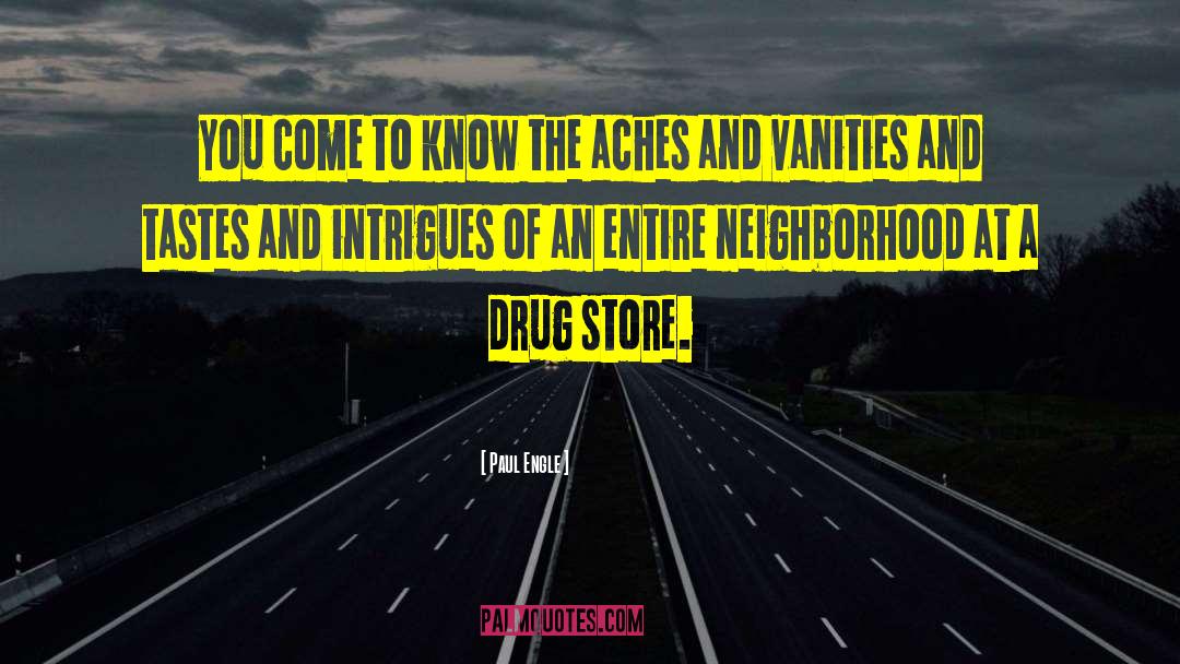 Drug Store quotes by Paul Engle