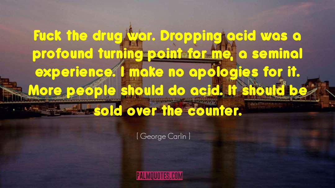 Drug Trafficking quotes by George Carlin