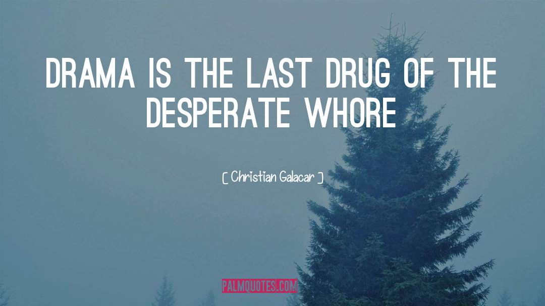 Drug Treatment quotes by Christian Galacar