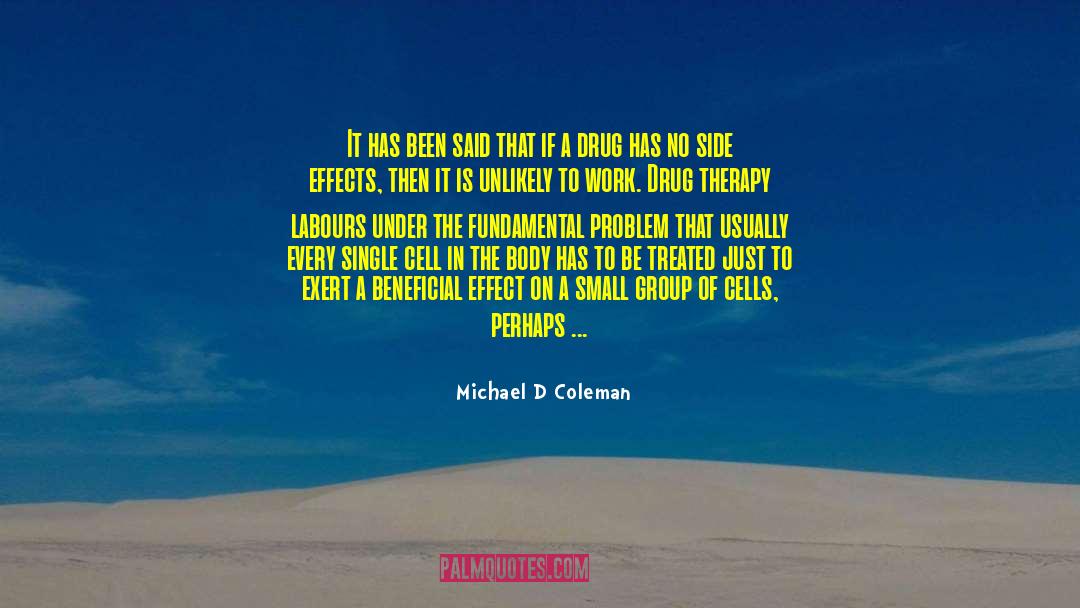 Drug Treatment quotes by Michael D Coleman