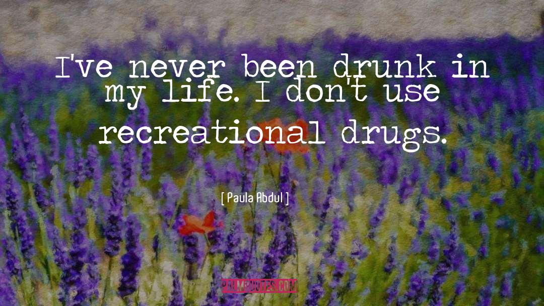 Drug Use quotes by Paula Abdul