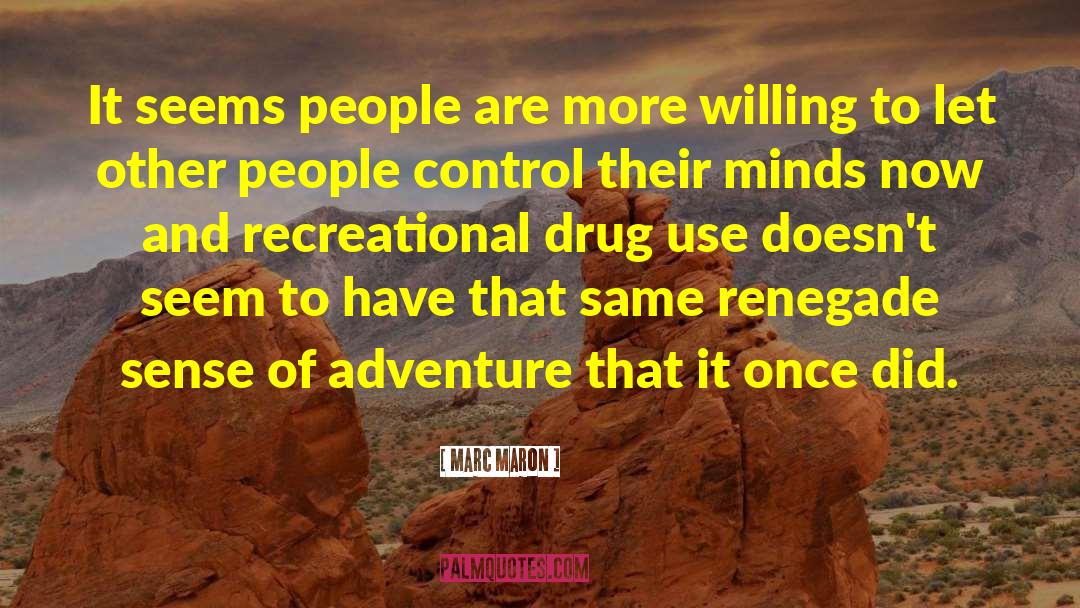 Drug Use quotes by Marc Maron