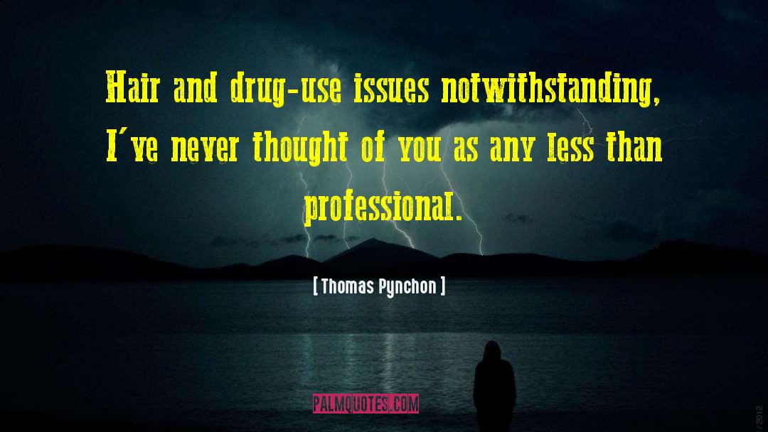 Drug Use quotes by Thomas Pynchon