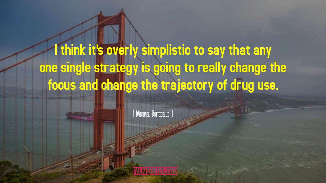 Drug Use quotes by Michael Botticelli