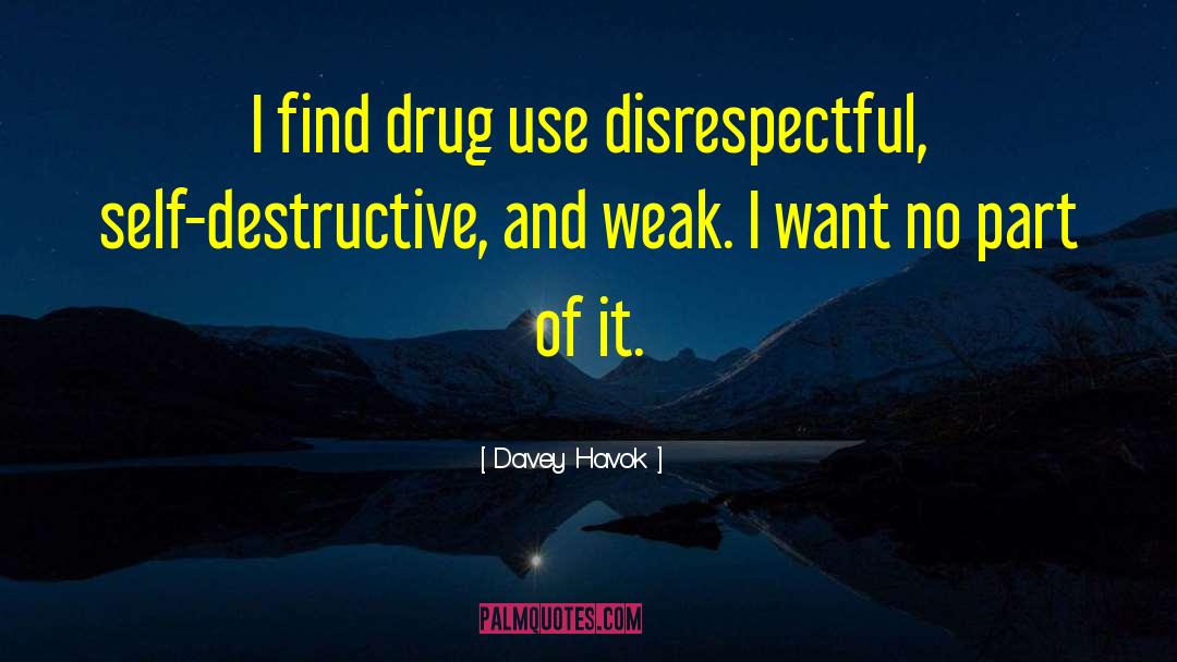 Drug Use quotes by Davey Havok