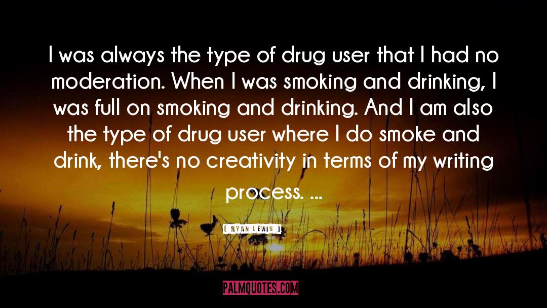 Drug User quotes by Ryan Lewis