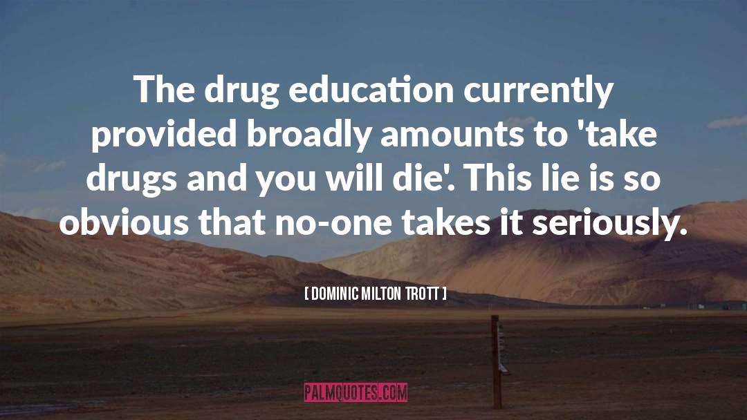 Drug War quotes by Dominic Milton Trott