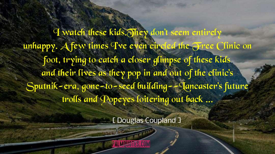 Druggies quotes by Douglas Coupland