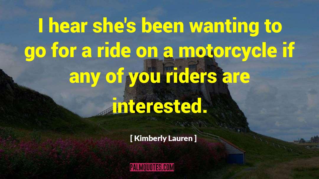 Druggy On Motorcycle quotes by Kimberly Lauren