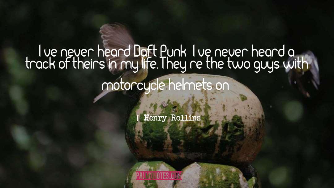 Druggy On Motorcycle quotes by Henry Rollins