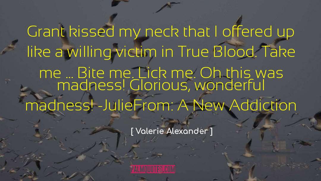 Drugs Addiction quotes by Valerie Alexander