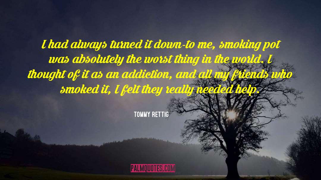 Drugs Addiction quotes by Tommy Rettig