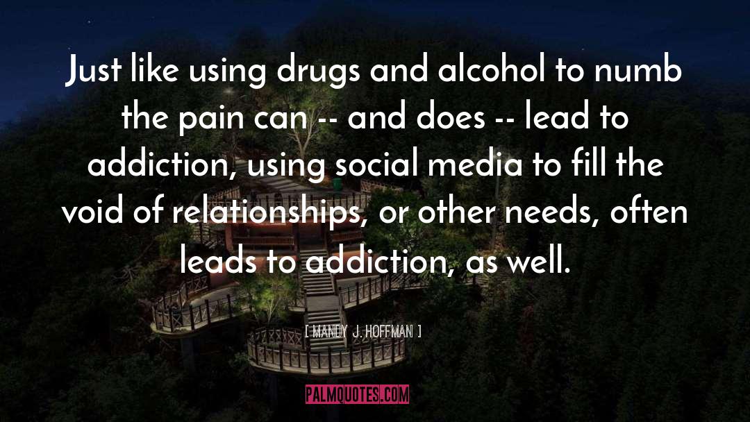 Drugs And Alcohol quotes by Mandy J. Hoffman