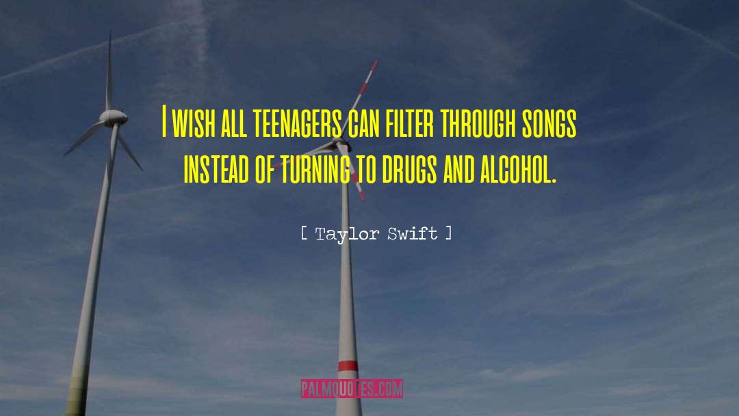 Drugs And Alcohol quotes by Taylor Swift