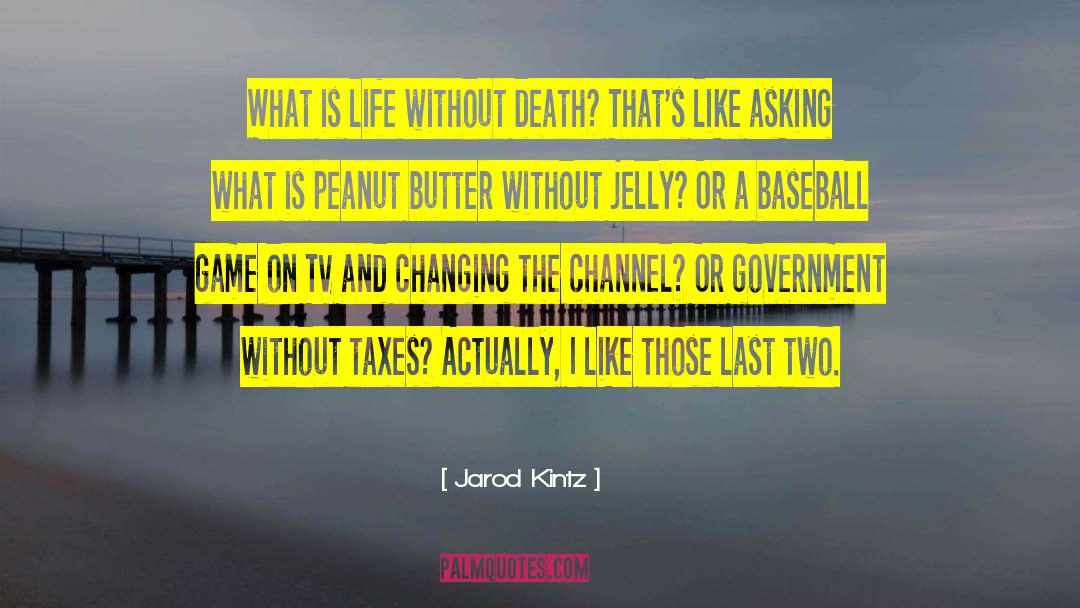 Drugs Death Life quotes by Jarod Kintz