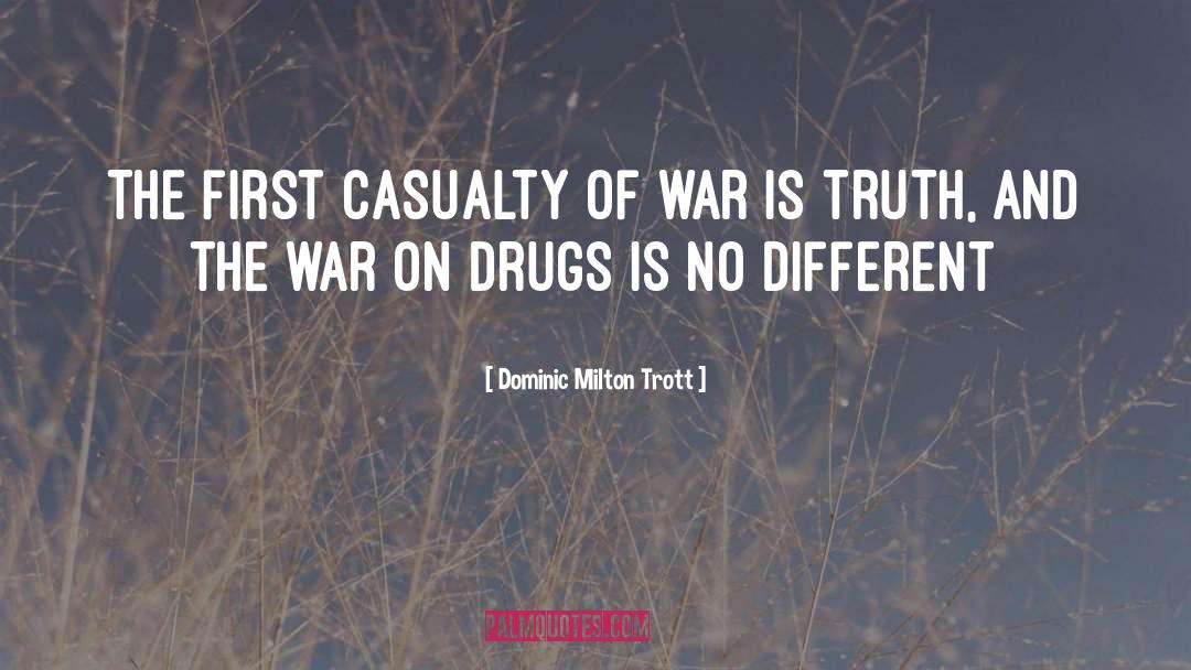 Drugs Destroy Lives quotes by Dominic Milton Trott